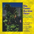 The Tower Garden Thief: Tower Garden by Juice Plus+(R) By Noel Leon, Julie Mohr Cover Image