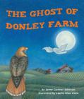 The Ghost of Donley Farm By Jaime Gardner Johnson, Laurie Allen Klein (Illustrator) Cover Image