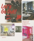 Let's Go Out!: Interiors and Architecture for Restaurants and Bars By Robert Klanten (Editor), S. Ehmann (Editor), Sofia Borges (Editor) Cover Image