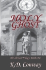 Holy Ghost: A Novel of the Spanish Civil War By K. D. Conway Cover Image