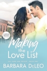 Making the Love List - Large Print Edition: A sweet, small town, older brother's best friend romance By Barbara Deleo Cover Image