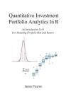 Quantitative Investment Portfolio Analytics In R: An Introduction To R For Modeling Portfolio Risk and Return By James Picerno Cover Image