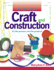 Craft and Construction: It's the Process, Not the Product! (Preschool Art) By Maryann Kohl Cover Image