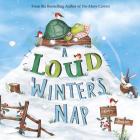 A Loud Winter's Nap (Fiction Picture Books) By Katy Hudson, Katy Hudson (Illustrator) Cover Image