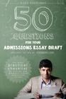 50 Questions for Your Admissions Essay Draft: The Most Practical Checklist for College and Graduate School Admissions Essays By Nived Ravikumar Cover Image