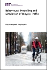 Behavioural Modelling and Simulation of Bicycle Traffic (Transportation) By Ling Huang, Jianping Wu Cover Image