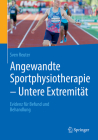 Angewandte Sportphysiotherapie - Untere Extremität: Evidenz Für Befund Und Behandlung By Sven Reuter Cover Image