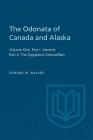 The Odonata of Canada and Alaska: Volume One, Part I: General, Part II: The Zygoptera-Damselflies (Heritage) By Edmund M. Walker Cover Image