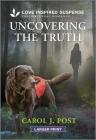 Uncovering the Truth By Carol J. Post Cover Image