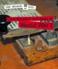 Code Breakers and Spies of World War I By Jeanne Marie Ford Cover Image