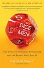Of Dice and Men: The Story of Dungeons & Dragons and The People Who Play It By David M. Ewalt Cover Image