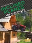Inclined Planes Are Machines By Douglas Bender Cover Image