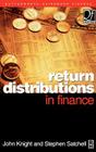 Return Distributions in Finance (Quantitative Finance) By Stephen Satchell, John Knight Cover Image