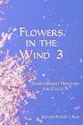 Flowers in the Wind 3: Story-Based Homilies for Cycle A Cover Image