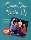 Come Sign With Us: Sign Language Activities for Children By Jan Hafer, Robert Wilson Cover Image
