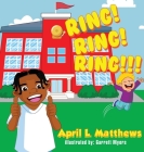 Ring! Ring! Ring!!! By April L. Matthews, Garrett Myers (Illustrator) Cover Image