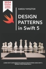 Design Patterns in Swift 5: Learn how to implement the Gang of Four Design Patterns using Swift 5. Improve your coding skills. Cover Image