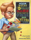 Seven Rules You Absolutely Must Not Break If You Want to Survive the Cafeteria By John Grandits, Michael Allen Austin (Illustrator) Cover Image