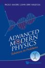 Advanced Modern Physics: Solutions to Problems By John Dirk Walecka, Paolo Amore Cover Image