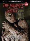 The Mummy's Ghost - Scripts from the Crypt Collection No. 15 By Gregory W. Mank, Tom Weaver Cover Image