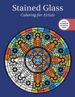 Stained Glass: Coloring for Artists (Creative Stress Relieving Adult Coloring Book Series) Cover Image