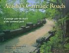 Acadia's Carriage Roads By Robert Thayer Cover Image