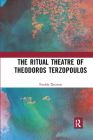 The Ritual Theatre of Theodoros Terzopoulos By Freddy Decreus Cover Image
