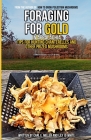 Foraging for Gold in Appalachia: Tips for Hunting Chanterelles and Other Prized Mushrooms By Lily Jo White, Carl E. Miller Cover Image