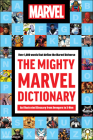 The Mighty Marvel Dictionary: An Illustrated Glossary from Avengers to X-Men Cover Image