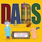 Dads: A Field Guide By Justin Ractliffe, Cathie Glassby (Illustrator) Cover Image