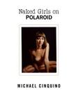 Naked Girls on Polaroid By Michael Cinquino Cover Image