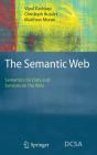 The Semantic Web: Semantics for Data and Services on the Web (Data-Centric Systems and Applications) By Vipul Kashyap, Christoph Bussler, Matthew Moran Cover Image