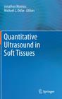 Quantitative Ultrasound in Soft Tissues By Jonathan Mamou (Editor), Michael L. Oelze (Editor) Cover Image