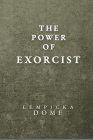 The Power of Exorcist: History of Exorcists and around the Devil' Tales By Lempicka Dome Cover Image