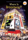 Where Is Broadway? (Where Is?) By Douglas Yacka, Francesco Sedita, Who HQ, John Hinderliter (Illustrator) Cover Image