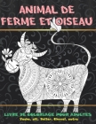 Animal de ferme et oiseau - Livre de coloriage pour adultes - Vache, olt, Bélier, Cheval, autre By Iris Dagenais Cover Image