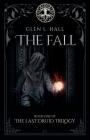 The Fall: Book One of the Last Druid Trilogy By Glen L. Hall Cover Image