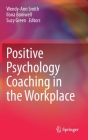 Positive Psychology Coaching in the Workplace By Wendy-Ann Smith (Editor), Ilona Boniwell (Editor), Suzy Green (Editor) Cover Image