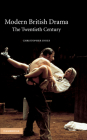 Modern British Drama: The Twentieth Century By Christopher Innes Cover Image