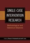 Single-Case Intervention Research: Methodological and Statistical Advances (Division 16: Applying Psychology in the Schools) Cover Image