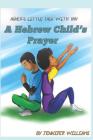 Asher's Little Talk With Yah: A Hebrew Child's Prayer Cover Image