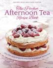 The Perfect Afternoon Tea Recipe Book: More Than 200 Classic Recipes for Every Kind of Traditional Teatime Treat Cover Image