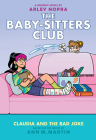 Claudia and the Bad Joke: A Graphic Novel (The Baby-sitters Club #15) (The Baby-Sitters Club Graphix) By Ann M. Martin, Arley Nopra (Illustrator) Cover Image