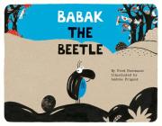 Babak the Beetle By Fred Paranuzzi, Andree Prigent (Illustrator) Cover Image