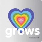 My Heart Grows (M books: see + read) By Michael Arndt Cover Image