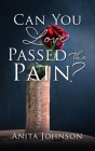 Can You Love Passed the Pain? By Anita Johnson Cover Image