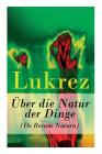 Über die Natur der Dinge (De Rerum Natura) By Lukrez, Hermann Diels Cover Image