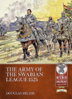The Army of the Swabian League 1525 By Douglas Miller Cover Image