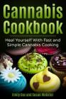 Cannabis Cookbook: Heal Yourself with Fast and Simple Cannabis Cooking By Susan Webster, Emily Cox Cover Image