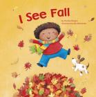 I See Fall By Charles Ghigna, Agnieszka Jatkowska (Illustrator) Cover Image